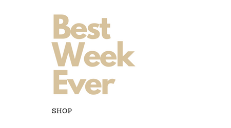 Best Week Ever Shop in tan and black letters on a white background