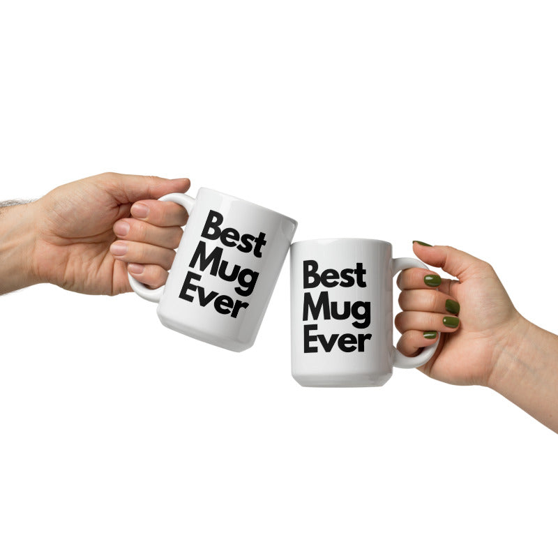 Best Mug Ever - White & Black